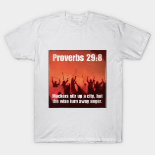 Proverbs 29:8 T-Shirt